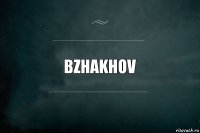 Bzhakhov