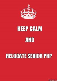 KEEP Calm and relocate senior Php