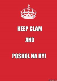 Keep clam And Poshol na hyi