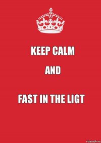 keep calm and fast in the ligt