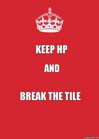 Keep HP and Break the tile