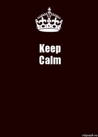 Keep
Calm 