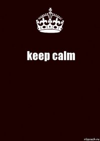 keep calm 