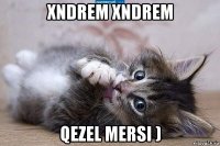 xndrem xndrem qezel mersi )