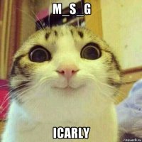 m_s_g icarly