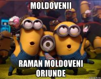 moldovenii raman moldoveni oriunde