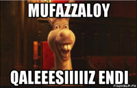 mufazzaloy qaleeesiiiiiz endi