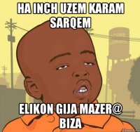 ha inch uzem karam sarqem elikon gija mazer@ biza