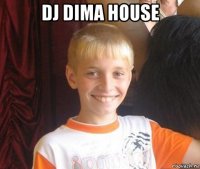 dj dima house 