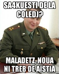 sa4kuesti de la coledj? maladetz, noua ni treb de aistia