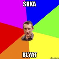 suka blyat