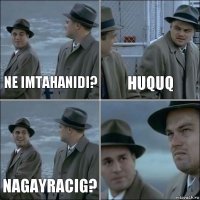 Ne imtahanidi? Huquq Nagayracig? 