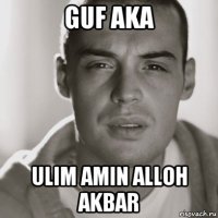 guf aka ulim amin alloh akbar