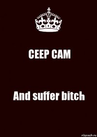 CEEP CAM And suffer bitch