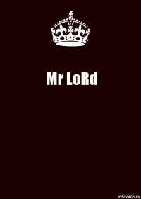 Mr LoRd 