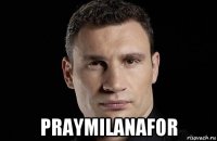  praymilanafor