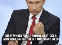  dirty whore abella anderson sticks a man meat sausage in her mouth and likes it