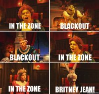 In The Zone Blackout Blackout In the Zone In The Zone Britney Jean!