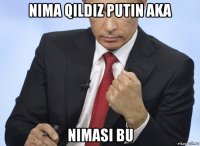 nima qildiz putin aka nimasi bu