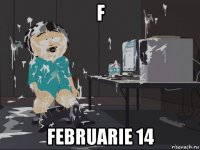 f februarie 14