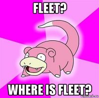 fleet? where is fleet?