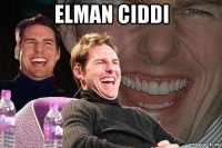 elman ciddi 