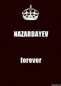 NAZARBAYEV forever