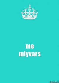 me
miyvars