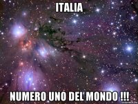 italia numero uno del mondo !!!