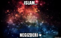 islam... negizderi ♥