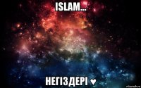 islam... негiздерi ♥