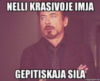 nelli krasivoje imja gepitiskaja sila