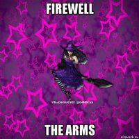 firewell the arms