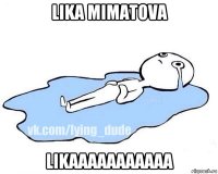 lika mimatova likaaaaaaaaaaa