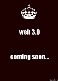 web 3.0 coming soon...