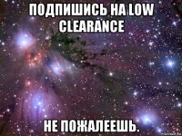 подпишись на low clearance не пожалеешь.