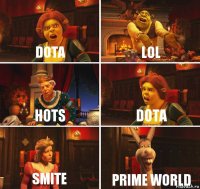 DOTA LOL HOTS DOTA SMITE prime world