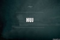 huj