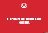 keep calm and chant Hare Krishna