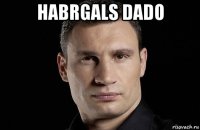 habrgals dado 