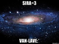 sira<3 van-lave:*