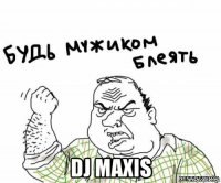  dj maxis