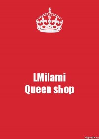 LMilami
Queen shop