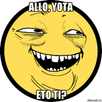 allo, yota eto ti?