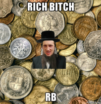 rich bitch rb