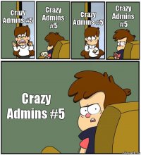 Crazy Admins #5 Crazy Admins #5 Crazy Admins #5 Crazy Admins #5 Crazy Admins #5