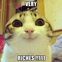 very riches !!111