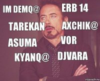 IM DEMQ@ ERB 14 ASUMA  DJVARA VOR KYANQ@  TAREKAN AXCHIK@