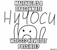 malthael is a dragonmate wtf ??? how is it possible?