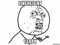 lineheight 130px